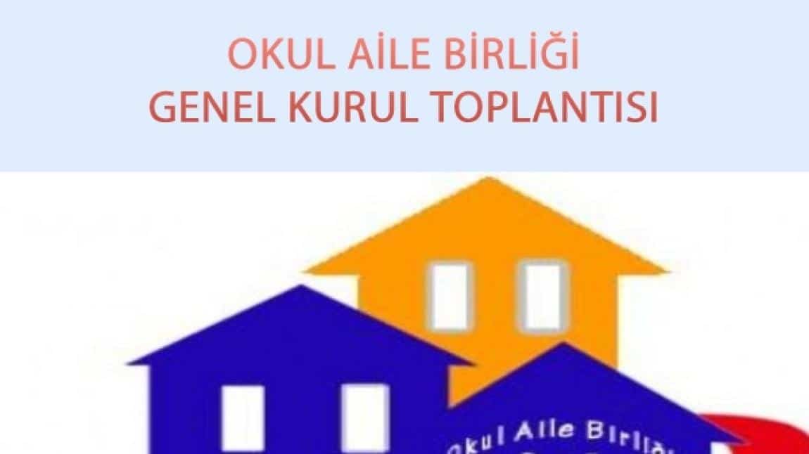 OKUL AİLE BİRLİĞİ GENEL KURUL TOPLANTIMIZA TÜM VELİLERİMİZİ BEKLİYORUZ
